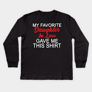 My Favorite Daughter in Law Gave Me This Funny Dad Kids Long Sleeve T-Shirt